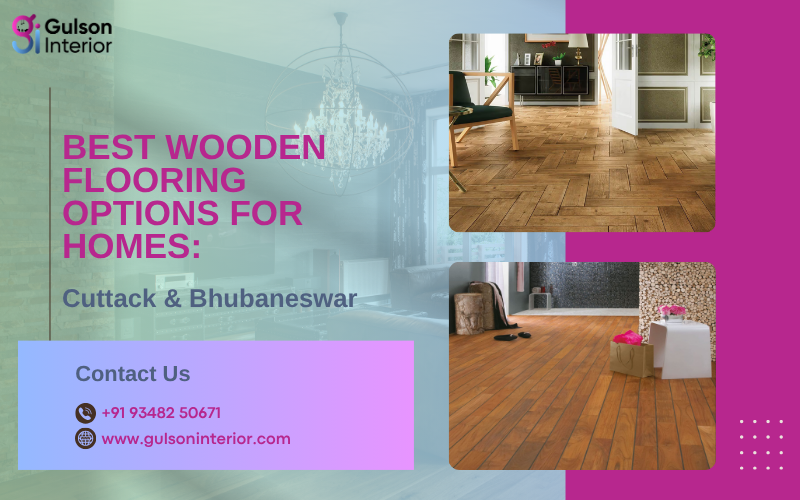 Best Wooden Flooring Options for Homes in Cuttack & Bhubaneswar | Gulson Interior